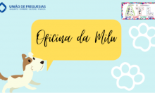 Oficina da Milu a publicação mensal da União de Freguesias para os mais novos e toda a família